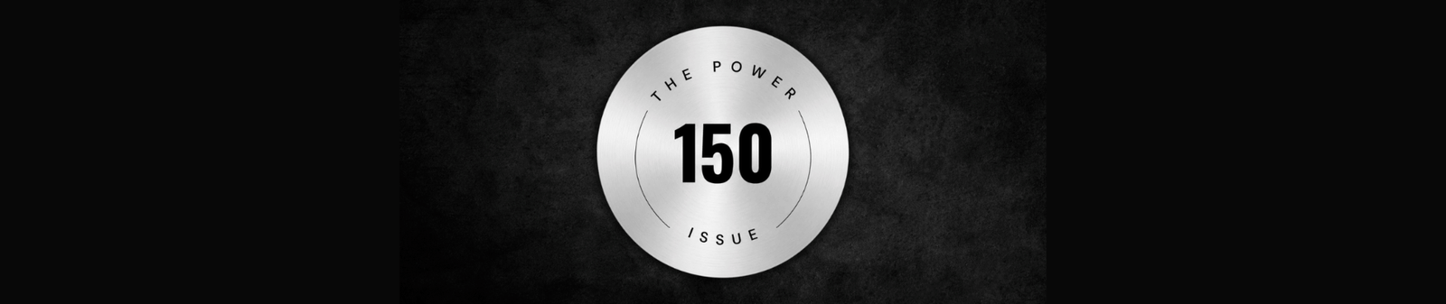 THE POWER 150 LIST 2026